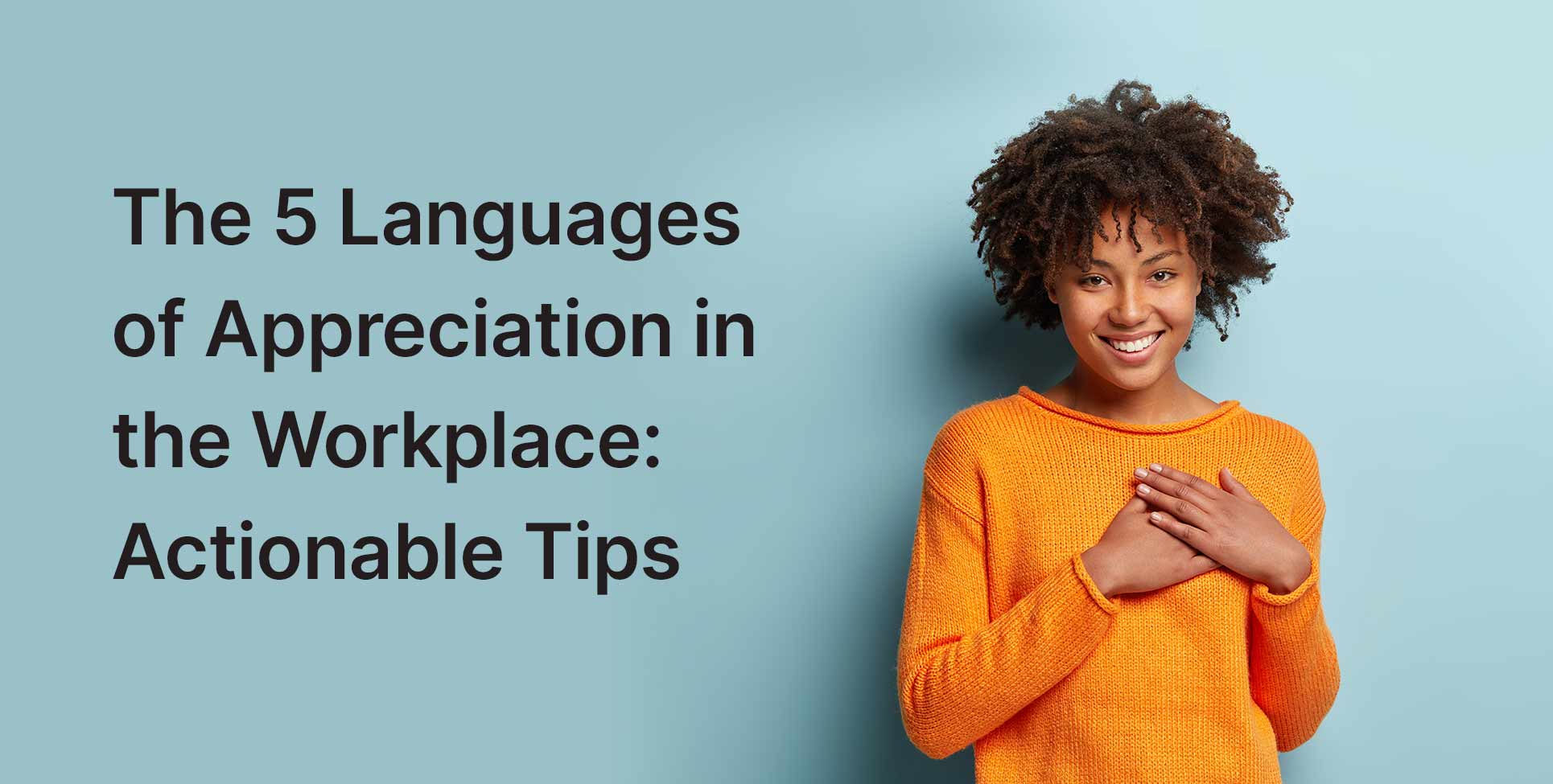 The 5 Languages Of Appreciation In The Workplace Actionable Tips